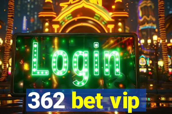 362 bet vip